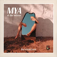 Mya & The Mirror - Hesitation