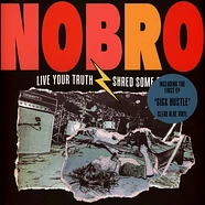 Nobro - Live Your Truth Shred Some Gnar & Sick Hustle