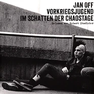 Jan Off / Robert Stadlober - Vorkriegsjugend. Im Schatten Der Chaostage