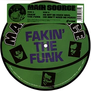 Main Source - Fakin' The Funk / He Got So Much Soul (He Don't Need No Music) Picture Disc Edition
