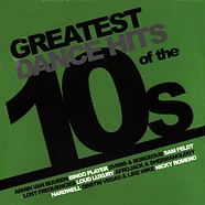 V.A. - Greatest Dance Hits Of The 10s