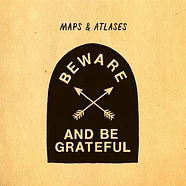 Maps & Atlases - Beware And Be Grateful
