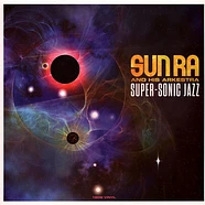 Sun Ra & His Arkestra - Super-Sonic Jazz
