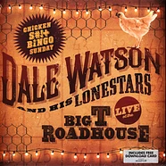 Dale Watson & His Lonestars - Live At The Big T Roadhouse