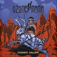 Ozone Mama - Cosmos Calling