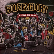 Booze & Glory - Raising The Roof