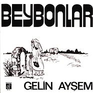 Beybonlar - Gelin Aysem / Nenni