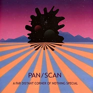 Pan/Scan - A Far Distant Corner Of Nothing Special Marbled Vinyl Edition