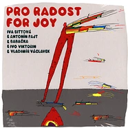 Iva Bittova, Antonin Fajt, Babacka, Ivo Viktorin & Vladimir Vaclavek - Pro Radost / For Joy