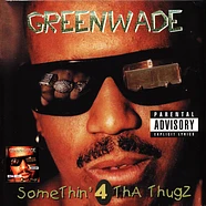 Greenwade - Somethin' 4 Tha Thugz