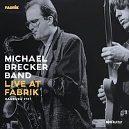 Michael Brecker Band - Live At Fabrik Hamburg 1987