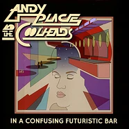 Andy Place And The Coolheads - In A Confusing Futuristic Bar