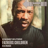 Fathers Children - Everybody's Got A Problem / In Shallah