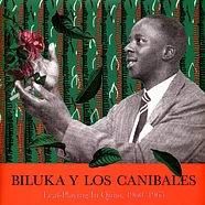 Biluka Y Los Canibales - Leaf-Playing In Quito, 1960-1965