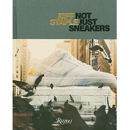 Jeff Staple - Jeff Staple: Not Just Sneakers