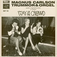 Magnus Carlson Trummor & Ordel - The Way Of The Crowd