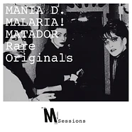 Malaria!, Mania D., Matador - M_sessions - Rare Originals