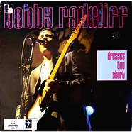 Bobby Radcliff - Dresses Too Short