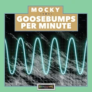 Mocky - Goosebumps Per Minute Volume 1