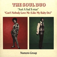 Soul Duo, The - Just A Sad Xmas B/W Can't Nobody Love Me Xmas Vinyl Edition