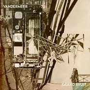Vandermeer - Grand Bruit