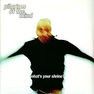 Pilgrims Of The Mind - What's Your Shrine?