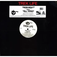 Trek Life - Mind Right / All Times
