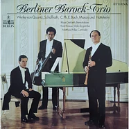 Berliner Barock-Trio - Werke von Quantz, Schaffrath, C. Ph. E. Bach, Marais Und Hotteterre