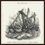 The Hackles - What A Beautiful Thing I Have Made Silver Vinyl Edition