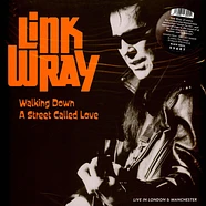 Link Wray - Walking Down A Street Called Love (Live In London & Manchester) Black Vinyl Edition