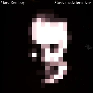 Marc Romboy - Music Made For Aliens