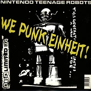 Nintendo Teenage Robots (Alec Empire) - We Punk Einheit