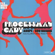 Processman & Cady - Adupe / Sou Baiana