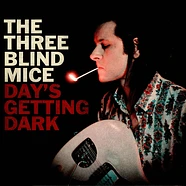 Three Blind Mice - Day's Getting Dark