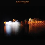 Pauline Oliveros - The Well & The Gentle