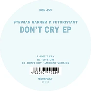 Stephan Barnem / Futuristant - Don't Cry EP