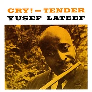 Yusef Lateef - Cry! - Tender Clear Vinyl Edtion