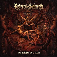 Reject The Sickness - The Weight Of Silence