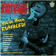 Hipbone Slim & The Kneejerks - You've Been Rumbled