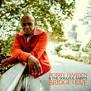 Bobby Harden & The Soulful Saints - Bridge Of Love Black Vinyl Edition