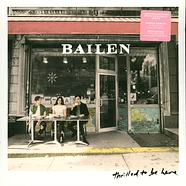 Bailen - Thrilled To Be Here Pink Vinyl Edition