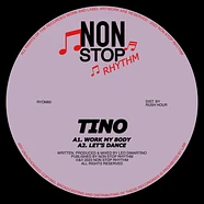 Tino - Work My Body / Let's Dance
