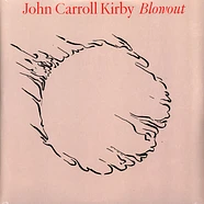 John Carroll Kirby - Blowout