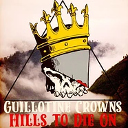 Guillotine Crowns - Hills To Die On Splatter Vinyl Edition
