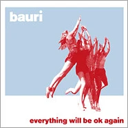 Bauri - Everything Will Be OK Again