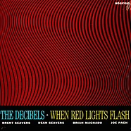 The Decibels - When Red Lights Flash
