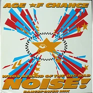 Age Of Chance - Who's Afraid Of The Big Bad Noise? (Dance Power Mix)
