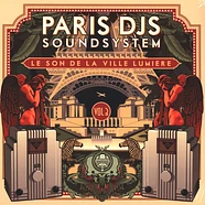 Paris DJs Soundsystem - Le Son De La Ville Lumière Volume 3