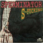 Sperminator - S-Fucking