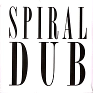 Spiral Dub - Spiral Dub